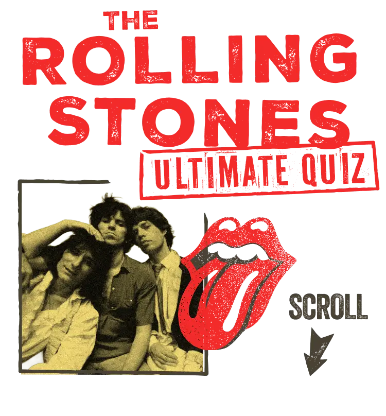 The Rolling Stones Ultimate Quiz. Scroll to play.